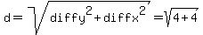 d+=+sqrt%28diffy%5E2+%2B+diffx%5E2%29+=+sqrt%284+%2B+4%29