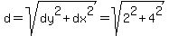 d+=+sqrt%28dy%5E2+%2B+dx%5E2%29+=+sqrt%282%5E2+%2B+4%5E2%29