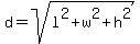 d+=+sqrt%28l%5E2+%2B+w%5E2+%2B+h%5E2%29