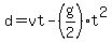 d+=+vt+-+%28g%2F2%29t%5E2+