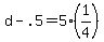 d+-+.5+=+5%2A%281%2F4%29