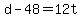 d+-+48+=+12t