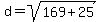 d+=+sqrt%28169+%2B+25%29