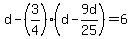 d-%283%2F4%29%28d-9d%2F25%29=6