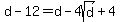 d-12+=+d-4sqrt%28d%29%2B4