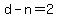 d-n=2