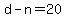 d-n=20