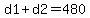 d1+%2B+d2+=+480