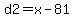 d2=x-81