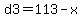 d3=113-x