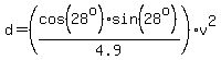 d=%28cos%2828%5Eo%29%2Asin%2828%5Eo%29%2F4.9%29%2Av%5E2