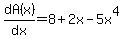 dA%28x%29%2Fdx=8+%2B+2x+-+5x%5E4