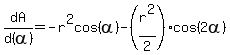 dA%2Fd%28alpha%29=-r%5E2cos%28alpha%29-%28r%5E2%2F2%29cos%282alpha%29