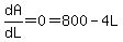 dA%2FdL+=+0+=+800+-+4L
