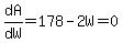 dA%2FdW=178-2W=0