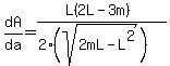 dA%2Fda=%28L%282L-3m%29%29%2F%282%28sqrt%282mL-L%5E2%29%29%29
