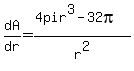 dA%2Fdr=%284pir%5E3-32pi%29%2Fr%5E2