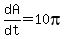 dA%2Fdt=10pi
