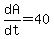 dA%2Fdt=40