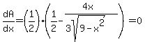 dA%2Fdx+=+%281%2F2%29%2A%281%2F2+-%284x%29%2F%283sqrt%289-x%5E2%29%29%29+=+0