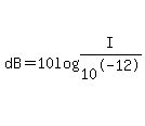 dB=10log%28I%2F10%5E-12%29