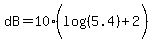 dB+=+10%2A%28log%28%285.4%29%29+%2B+2%29