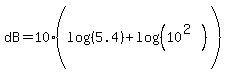dB+=+10%2A%28log%28%285.4%29%29+%2B+log%28%2810%5E%282%29%29%29%29