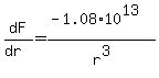 dF%2F%28dr%29+=+%28-1.08%2A10%5E13%29%2Fr%5E3
