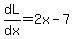 dL%2Fdx=2x-7