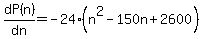 dP%28n%29%2Fdn+=-24%28n%5E2-150n%2B2600%29