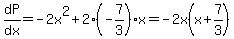 dP%2Fdx=-2x%5E2%2B2%28-7%2F3%29x=-2x%28x%2B7%2F3%29