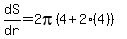 dS%2Fdr=2pi%284%2B2%284%29%29