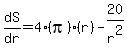 dS%2Fdr+=+4%28pi%29%28r%29-20%2Fr%5E2