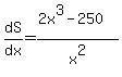 dS%2Fdx=%282x%5E3-250%29%2Fx%5E2
