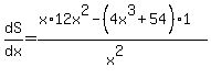 dS%2Fdx=%28x%2A12x%5E2-%284x%5E3%2B54%29%2A1%29%2F%28x%5E2%29