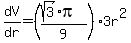 dV%2Fdr=%28%28sqrt%283%29pi%29%2F9%293r%5E2