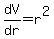 dV%2Fdr=r%5E2%29