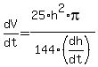 dV%2Fdt=%2825%2Ah%5E2%2Api%29%2F144%28dh%2Fdt%29