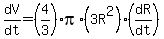 dV%2Fdt=%284%2F3%29pi%2A%283R%5E2%29%28dR%2Fdt%29