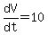dV%2Fdt=10