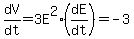 dV%2Fdt=3E%5E2%2A%28dE%2Fdt%29=-3