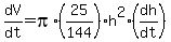 dV%2Fdt=pi%2A%2825%2F144%29%2Ah%5E2%28dh%2Fdt%29