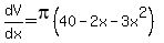 dV%2Fdx=pi%2840-2x-3x%5E2%29