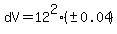 dV=12%5E2%2A%28%22%22+%2B-+0.04%29