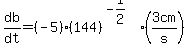 db%2Fdt+=+%28-5%29%28144%29%5E%28-1%2F2%29%283cm%2Fs%29