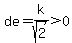 de=k%2Fsqrt%282%29%3E0