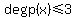 deg+p%28x%29+%3C=+3