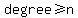 degree%3E=n