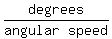 degrees%2Fmatrix%281%2C2%2Cangular%2Cspeed%29