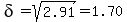 delta=sqrt%282.91%29=1.70